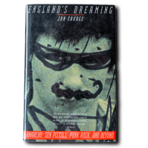Savage, Jon -- England's Dreaming: Anarchy, Sex Pistols Punk Rock and Beyond [Book]