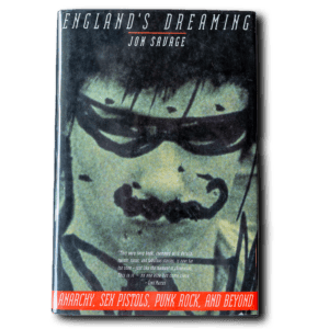 Savage, Jon -- England's Dreaming: Anarchy, Sex Pistols Punk Rock and Beyond [Book]