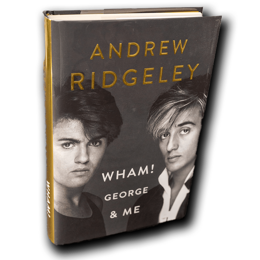 Ridgeley, Andrew -- Wham! George Michael and Me: A Memoir [Book]