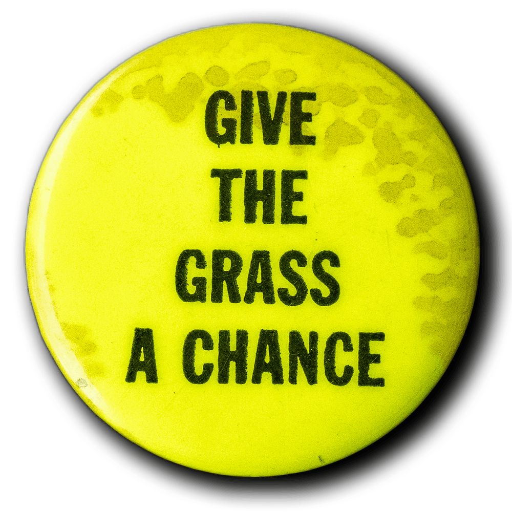 Give The Grass A Chance -- 1960's [Pinback]
