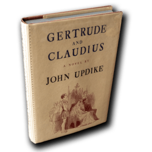 Updike, John -- Gertrude and Claudius [Book]