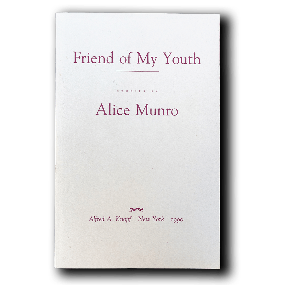 Munro, Alice -- Friend of my Youth [Book]