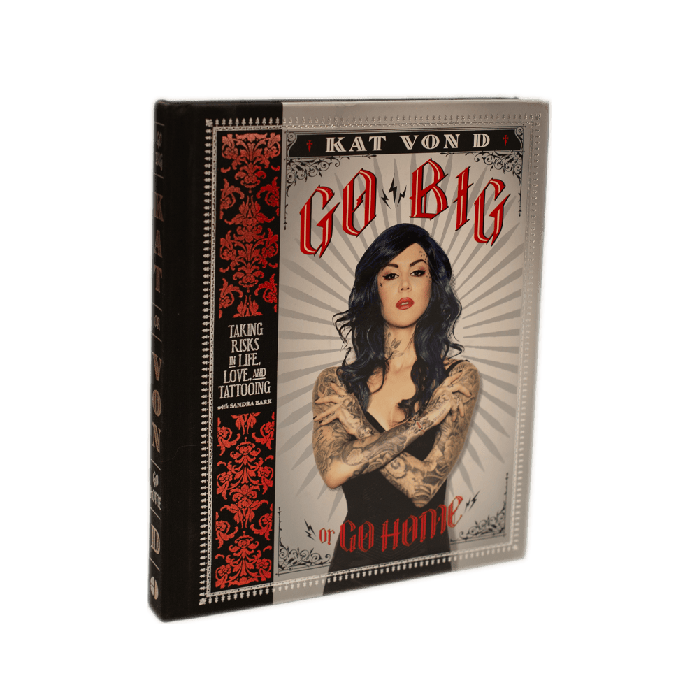 Von D, Kat -- Go Big or Go Home [Book]