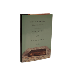 Wiesel, Elie -- The Time of the Uprooted [Book]
