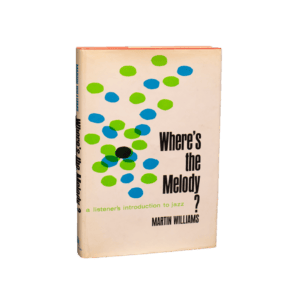 Williams, Martin -- Where's The Melody [Book]