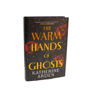 Arden, Katherine -- The Warm Hands of Ghosts [Book]