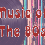 Music Of The 80s