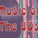 Music Of The 80s