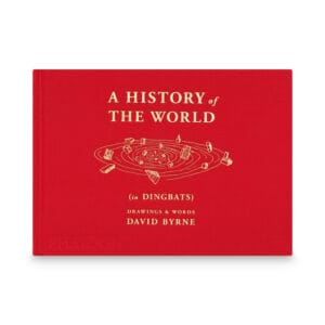 Byrne, David -- A History of the World [Book]