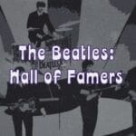 The Beatles: Hall Of Famers