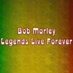 Bob Marley: Legends Live Forever